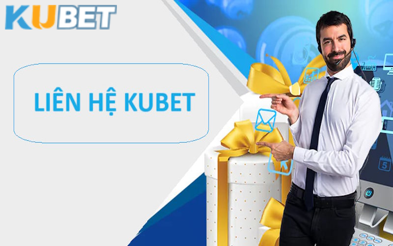 Vì sao cần phải liên hệ Kubet?